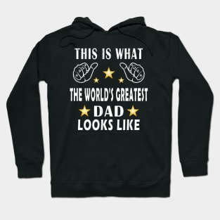 This Is What The World's Greatest Dad Looks Like Hoodie